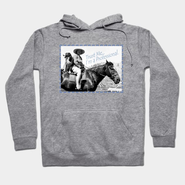 Trust Me I'm a Professional Rider Trainer Lady Dog Horse Hoodie by BlackGloveDesigns